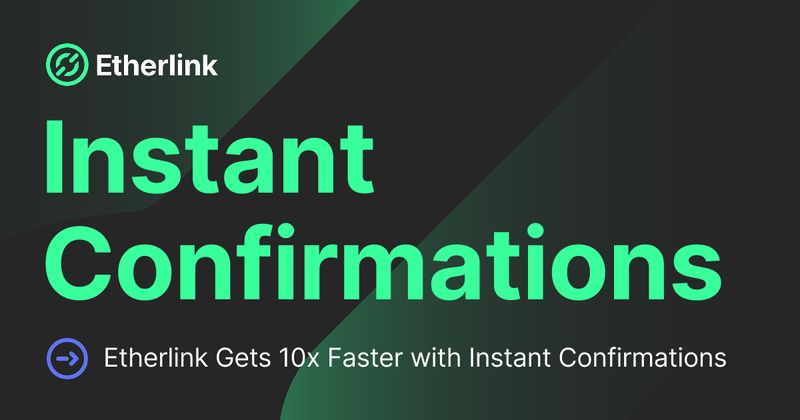 Etherlink Gets 10x Faster with Instant Confirmations